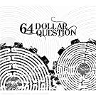 64 Dollars Question
