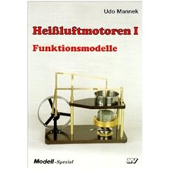 Heissluftmotoren: Hei�luft-Motoren I: Funktionsmodelle