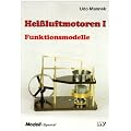 Heissluftmotoren: Hei�luft-Motoren I: Funktionsmodelle