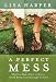 A Perfect Mess: Why You Don't Have to Worry About Being Good Enough for God