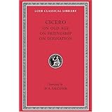 cicero on old age on friendship on divination loeb classical library no 154