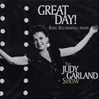Great Day! Rare Recordings from The Judy Garland Show by  Judy Garland 