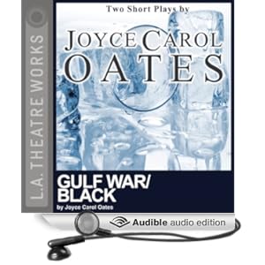 Gulf War and Black (Dramatisation) - Joyce Carol Oates 