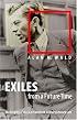 Exiles from a Future Time: The Forging of the Mid-Twentieth-Century Literary Left