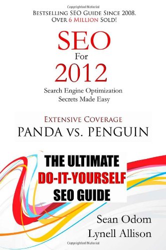 SEO For 2012: Seach Engine Optimization Made Easy (Volume 1)