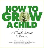 How to Grow a Child: A Child's Advice to Parents