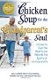 Chicken Soup for the Grandparent's Soul: Stories to Open the Hearts and Rekindle the Spirits of Grandparents (Chicken Soup for the Soul (Paperback Health Communications))