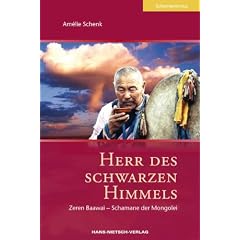Herr des schwarzen Himmels: Zeren Baawai - Schamane der Mongolei