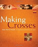 Making Crosses: A Creative Connection to God (Active Prayer Series)