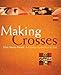 Making Crosses: A Creative Connection to God (Active Prayer Series)