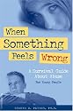 When Something Feels Wrong: A Survival Guide About Abuse for Young People