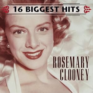 16 Biggest Hits by Rosemary Clooney (Audio CD - 2000) - Original recording remastered