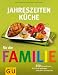 Bücher : Jahreszeiten-Küche für die Familie: 250 Rezeptideen, die leicht gelingen und allen schmecken (GU Familienküche)
