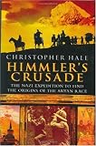 Himmler's Crusade: The Nazi Expedition to Find the Origins of the Aryan Race