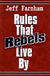 Rules That Rebels Live By