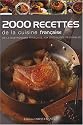 2000 Recettes de la cuisine française : De la gastronomie française aux spécialités régionales
