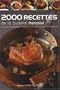 2000 Recettes de la cuisine fran�aise : De la gastronomie fran�aise aux sp�cialit�s r�gionales