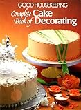 'Good housekeeping' complete book of cake decorating