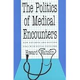 the politics of medical encounters how patients and doctors deal with social problems