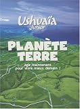 Plan�te Terre : Agir maintenant pour vivre mieux demain !