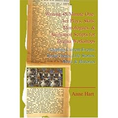 Writing 45-Minute One-Act Plays, Skits, Monologues, & Animation Scripts for Drama Workshops: Adapting Current Events, Social Issues, Life Stories, News & Histories