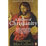 A History of Christianity: The First Three Thousand Yearsby Diarmaid MacCulloch