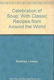 A celebration of soup : with classic recipes from around the world