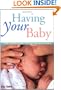 Having Your Baby: The Complete Illustrated Guide