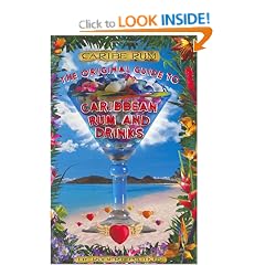 Caribe Rum: The Original Guide to Caribbean Rum and Drinks