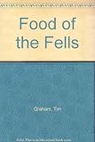 Food of the fells : your local guide to restaurants and recipes from around the Lake District
