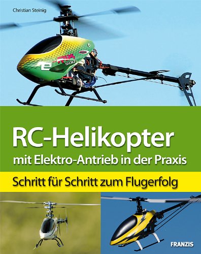 Franzis RC-Helikopter mit Elektro-Antrieb in der Praxis