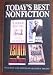 Today's Best Nonfiction, Warrors Don't Cry, Nixon A Life, Esther, Raising Lazarus Volume 32 by Readers Digest Melba Pattillo Beals Jonathan Aitken Leonard Sanders Robert Pensack Dwight Williams ISBN B001A7KQXS