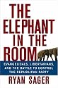 The Elephant in the Room: Evangelicals, Libertarians and the Battle to Control the Republican Party