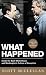 What Happened: Inside the Bush White House and Washington's Culture of Deception