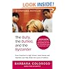 The Bully, the Bullied, and the Bystander: From Preschool to HighSchool--How Parents and Teachers Can Help Break the Cycle (Updated Edition)