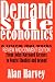 Demand Side Economics: A System that Works (Volume 1)