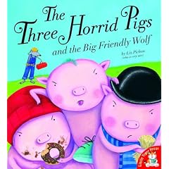 The Three Horrid Pigs and the Big Friendly Wolf