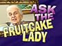 Ask the Fruitcake Lady Volume 1