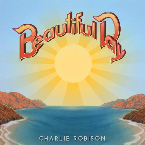 Charlie Robison - Beautiful Day - Zortam Music