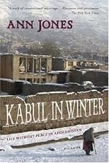 Kabul in Winter: Life Without Peace in Afghanistan