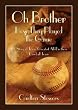 Oh Brother, How They Played the Game: The Story of Texas' Greatest All-Brother Baseball Team (Texas Heritage Series)