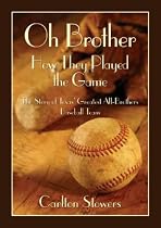 Oh Brother, How They Played the Game: The Story of Texas' Greatest All-Brothers Baseball Team (Texas Heritage)