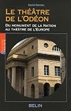 Revue Belin  / Le théâtre de l'Odéon : Du monument de la Nation au théâtre de l'Europe, Naissance du monument de loisir urbain au XVIIIe siècle