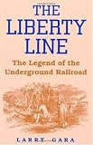 The Liberty Line: The Legend of the Underground Railroad