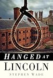 Hanged at Lincoln