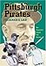 Search : The Pittsburgh Pirates (Writing Baseball)