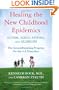 Healing the New Childhood Epidemics: Autism, ADHD, Asthma, and Allergies: The Groundbreaking Program for the 4-A Disorders