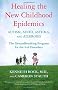 Healing the New Childhood Epidemics: Autism, ADHD, Asthma, and Allergies: The Groundbreaking Program for the 4-A Disorders