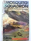 Mosquito Sguadron : Yeoman in the battle over Germany