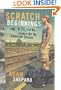 Scratch Beginnings: Me, $25, and the Search for the American Dream